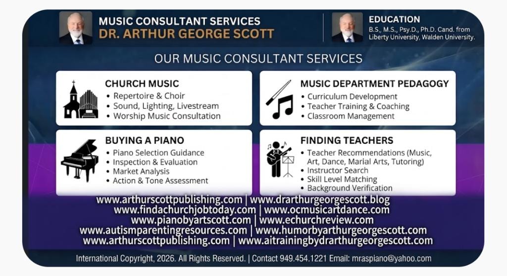 Music Consultant Services — Dr. Arthur George Scott: Church Music, Piano Buying, Music Department Pedagogy, Finding Teachers